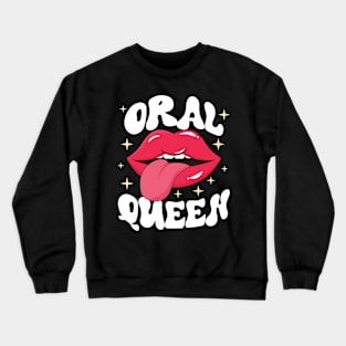 Oral Queen Crewneck Sweatshirt
